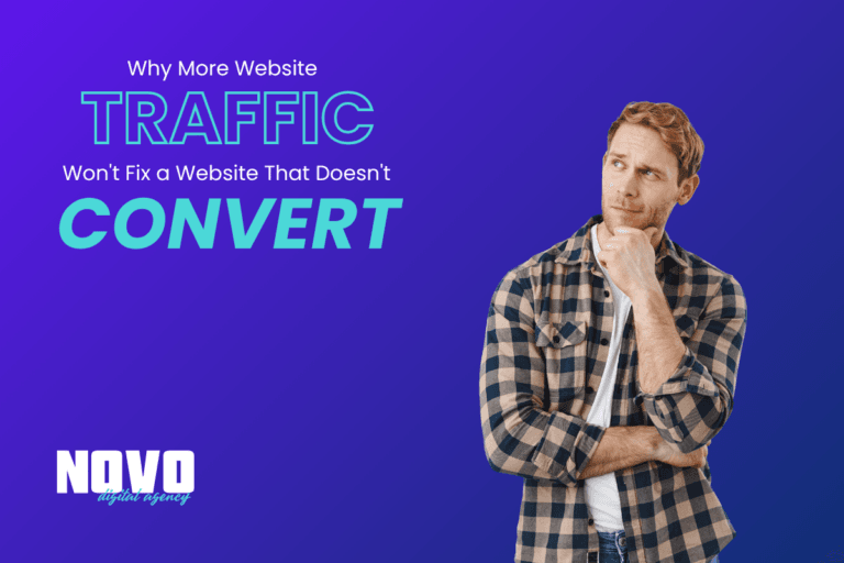 Why more website traffic won't fix a website that doesn't convert